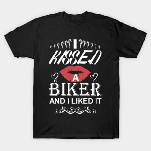 I kissed a biker and I liked it T-Shirt